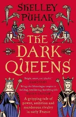 The Dark Queens - Shelley Puhak