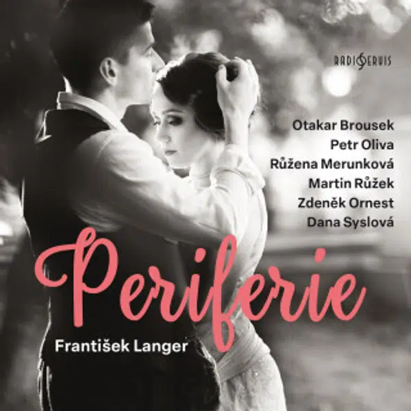 Periferie - František Langer, Martin Růžek, Dana Syslová, Růžena Merunková, Josef Velda, Karel Urbánek, Zdeněk Ornest, Oldřich Musil, Petr Oliva, Svat