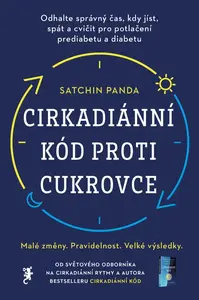 Cirkadiánní kód proti cukrovce - Satchin Panda