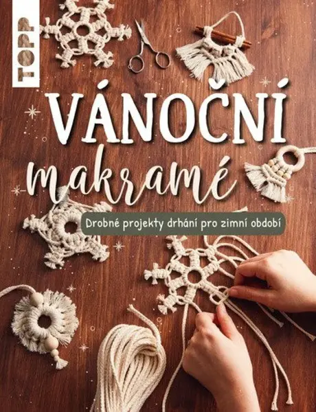 Vánoční makramé - Drobné projekty drhání pro zimní období - Josephine Kirschová