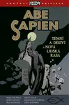 Abe Sapien 3: Temní a děsiví a Nová lidská rasa - Mike Mignola, John Arcudi, Max Fiumara, Sebastián Fiumara