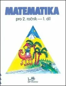 Matematika pro 2. ročník 1. díl - Hana Mikulenková, kolektiv autorů
