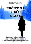 Určite sa niečo stane - Silvia Valkovičová
