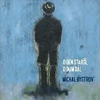 Michal Bystrov – O den starší, o dům dál