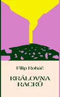 Královna racků - Filip Roháč