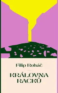 Královna racků - Filip Roháč