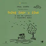 Ťažké časy v Číne - Pavel Dvořák - audiokniha