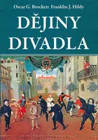 Dějiny divadla - Brockett Oscar G. a Hildy Franklin J.