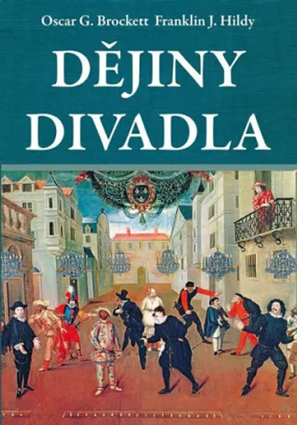 Dějiny divadla - Brockett Oscar G. a Hildy Franklin J.
