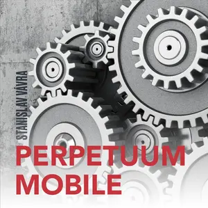 Perpetuum mobile - Stanislav Vávra - audiokniha