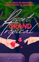 Resort Grand Tropical - Iveta Drahorádová - e-kniha