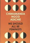 We Should All Be Feminists - Chimamanda Ngozi Adichieová