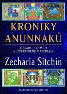 Kroniky Anunnaků - Zecharia Sitchin