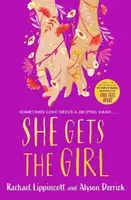 She Gets the Girl - Rachael Lippincott, Alyson Derricková