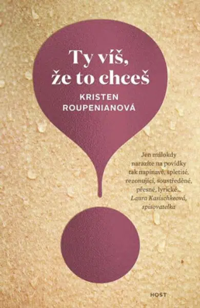 Ty víš, že to chceš - Kristen Roupenianová