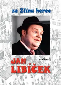 Jan Libíček ze Zlína herec - Josef Petrů