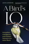 A Birdâ€™s IQ - Louis Lefebvre