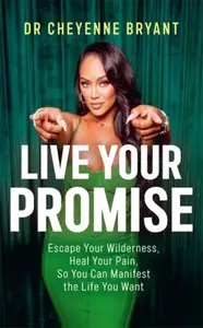 Live Your Promise - Dr. Cheyenne Bryant