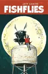 Fishflies - Jeff Lemire