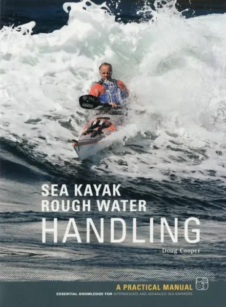 Sea Kayak: Rough Water Handling - Doug Cooper