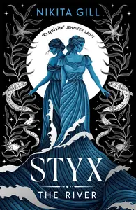 Styx: The River - Nikita Gill
