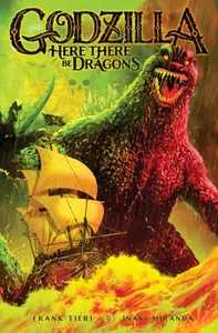 Godzilla: Here There Be Dragons - Inaki Miranda, Frank Tieri