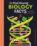 81 Mind-Blowing Biology Facts Every Kid Should Know! - Anne Rooneyová