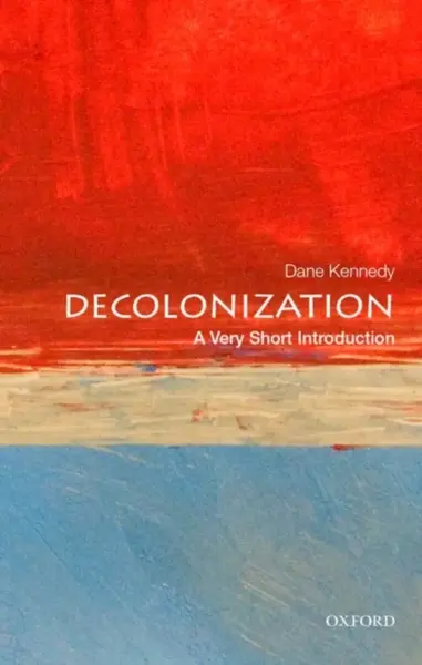 Decolonization - Dane  Kennedy