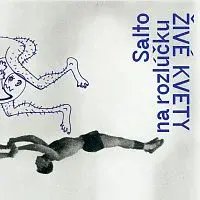 Živé kvety – Salto na rozlúčku CD