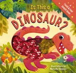 Is This a Dinosaur? - Amanda Sobotka