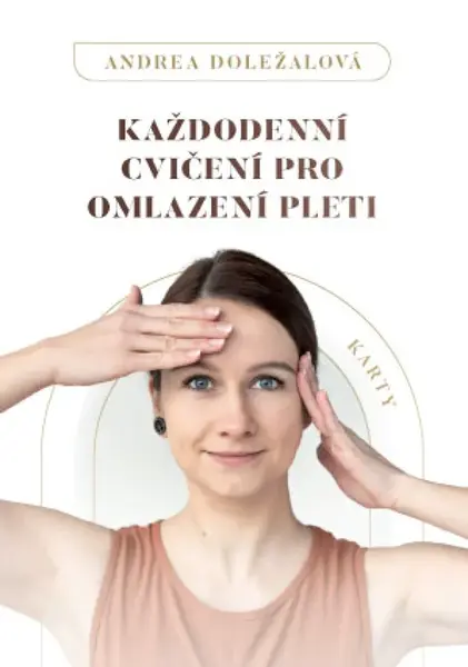 Každodenní cvičení pro omlazení pleti – karty - Andrea Doležalová