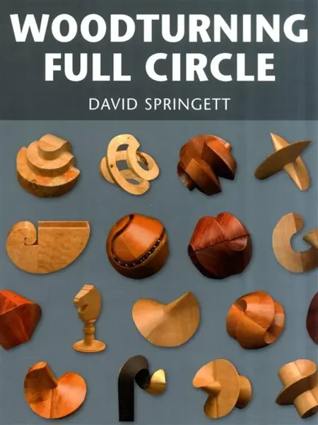 Woodturning Full Circle - David Springett