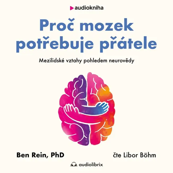 Proč mozek potřebuje přátele - Ben Rein - audiokniha