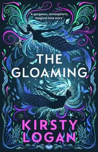 The Gloaming - Kirsty Logan