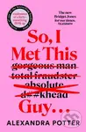 So, I Met This Guy . . . - Alexandra Potter