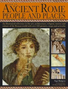 Life in Ancient Rome: People & Places - Nigel Rodgers