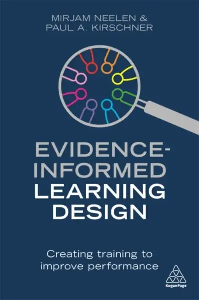 Evidence-Informed Learning Design - Paul A. Kirschner, Mirjam Neelen