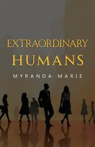 Extraordinary Humans - Myranda Marie