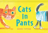 Cats in Pants - Naomi Tipping