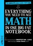 Everything You Need to Ace Math in One Big Fat Notebook - Workman Publishing