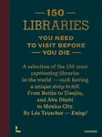 150 Libraries You Need to Visit Before You Die - Lea Teuscher