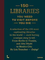 150 Libraries You Need to Visit Before You Die - Lea Teuscher