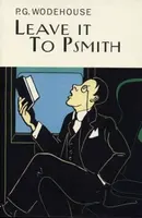Leave It To Psmith - Pelham Grenville Wodehouse
