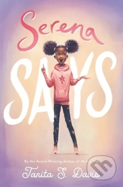 Serena Says - Tanita S. Davis - kniha z kategorie Pro děti
