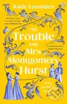 The Trouble With Mrs Montgomery Hurst - Katie Lumsden