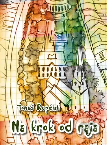 Na krok od raja - Tomáš Repčiak - kniha z kategorie Poezie