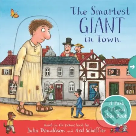 The Smartest Giant in Town: A Push, Pull and Slide Book - kniha z kategorie Pro děti