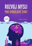 Rozvoj mysli pro spokojený život - Dagmar Kožinová - kniha z kategorie Psychologie
