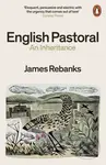 English Pastoral (An Inheritance - The Sunday Times bestseller from the author of The Shepherd's Life) - kniha z kategorie Humanitní a společenské…
