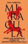 Miracula (Weird and Wonderful Stories of Ancient Greece and Rome) - kniha z kategorie Historie